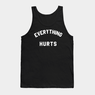 Gym Tank Top - Everything Hurts Workout by Flippin Sweet Gear